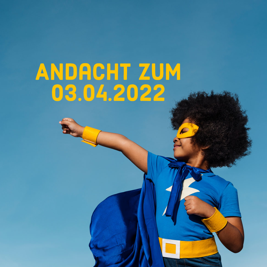 Andacht zum 3. April