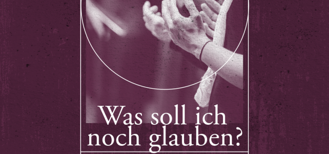 Was soll ich noch glauben? Was soll ich noch glauben?